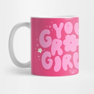 you grow girl Mug